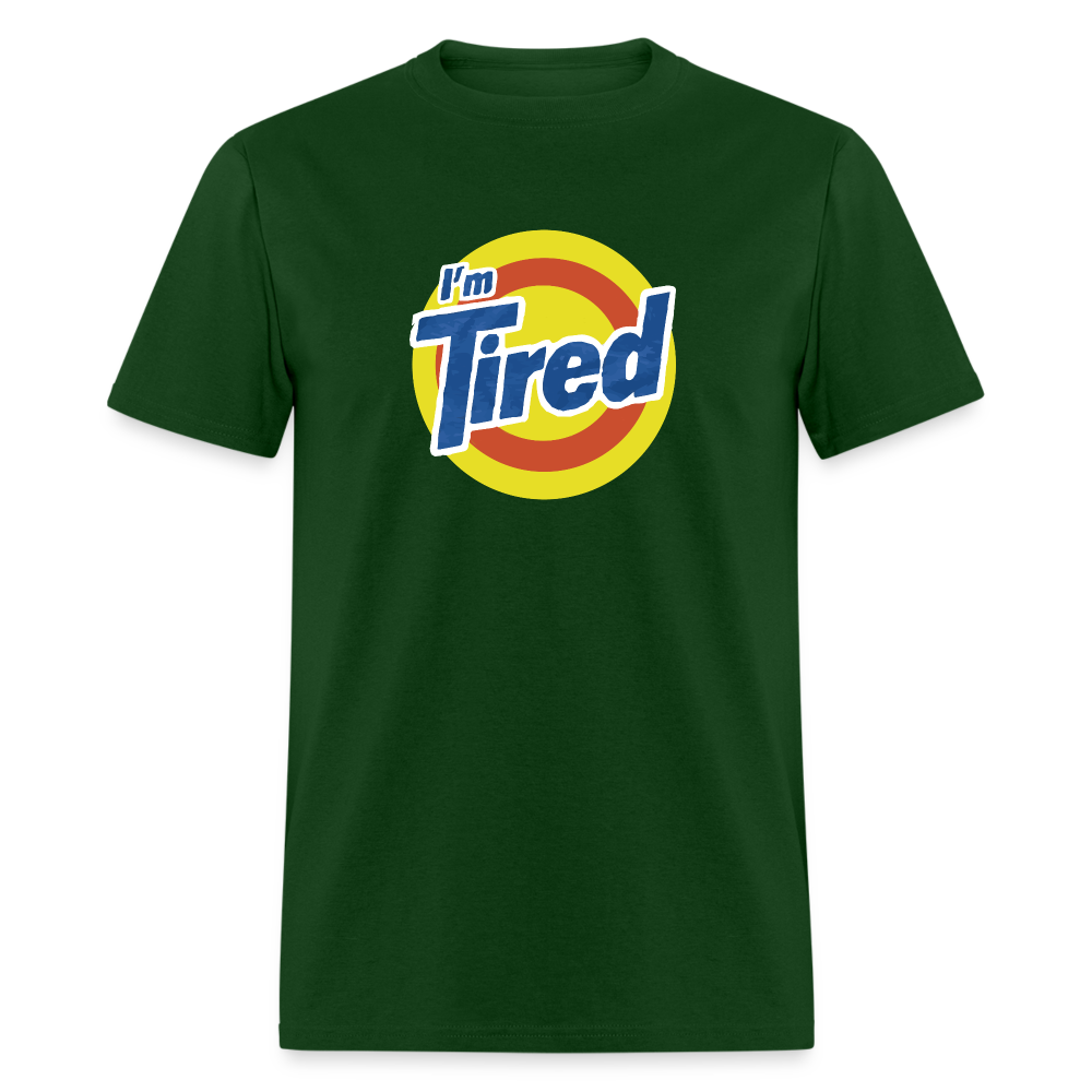 Im Tired T-Shirt - forest green