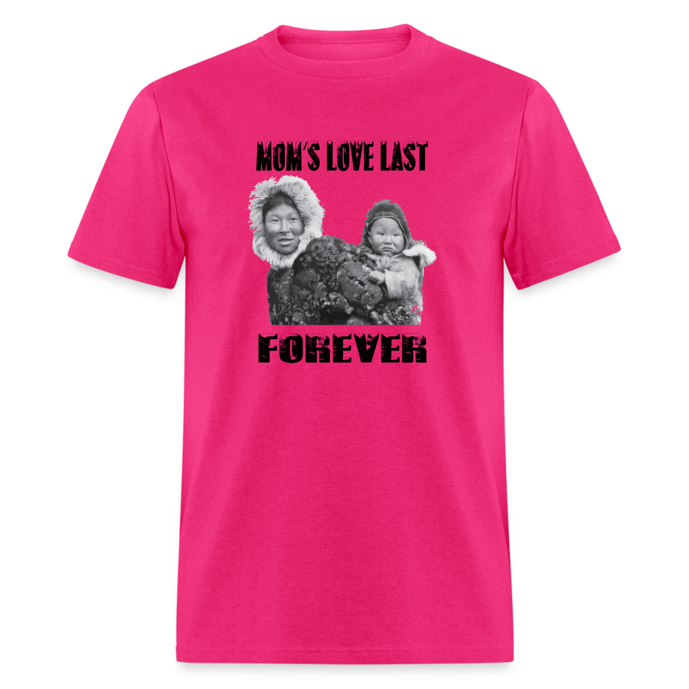 Moms Love Last Forever T-Shirt - fuchsia