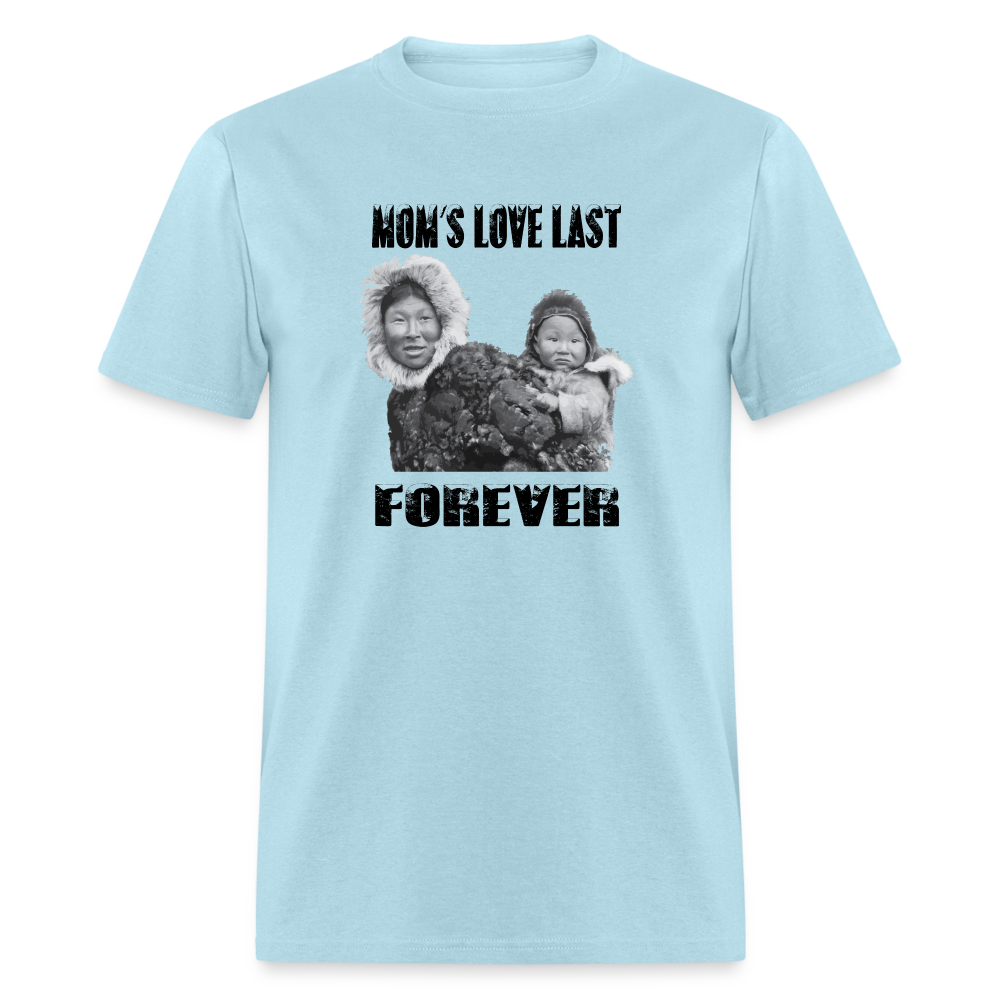 Moms Love Last Forever T-Shirt - powder blue