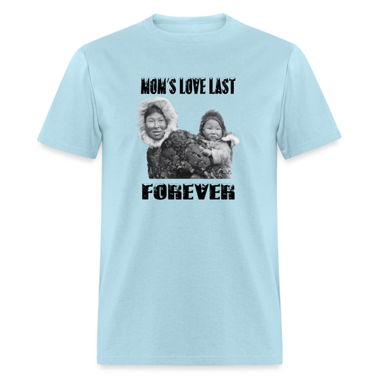 Moms Love Last Forever T-Shirt - powder blue