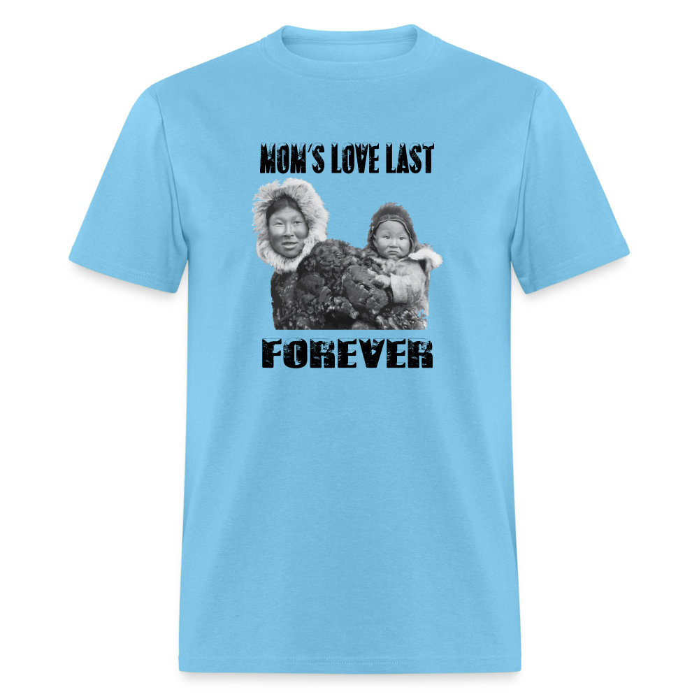 Moms Love Last Forever T-Shirt - aquatic blue