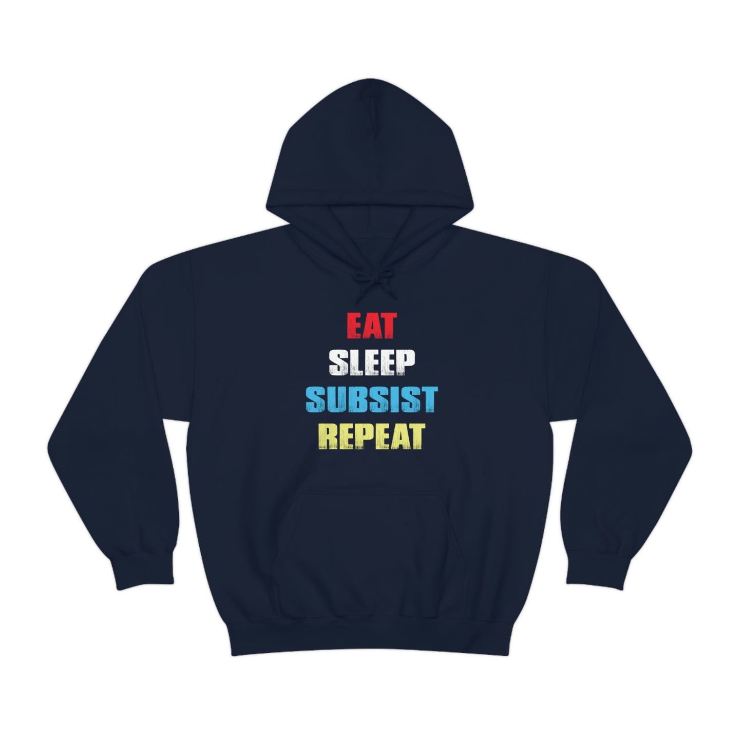 Eat Sleep Subsist Repeat Hooded Sweatshirt