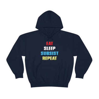 Eat Sleep Subsist Repeat Hooded Sweatshirt