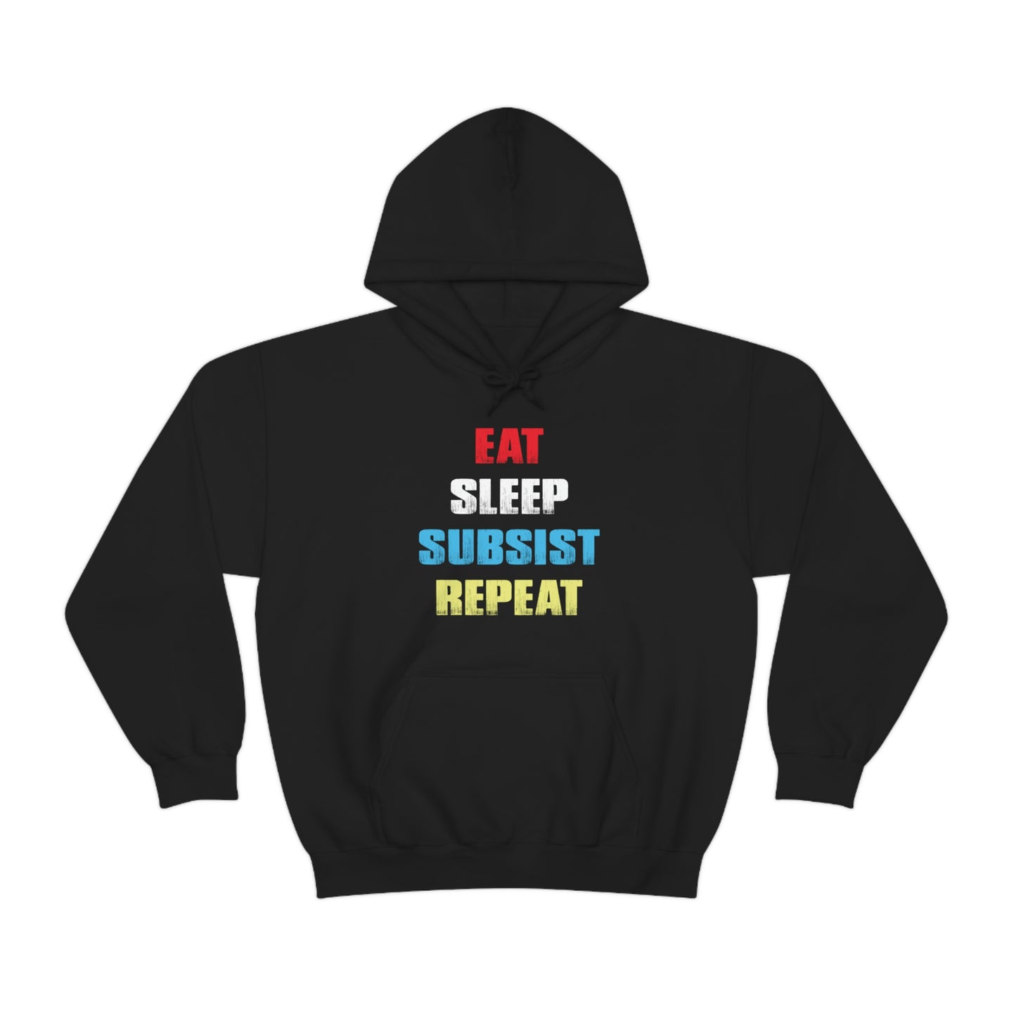 Eat Sleep Subsist Repeat Hooded Sweatshirt