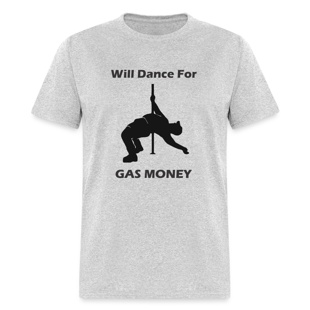 Will Dance for Gas Money T-Shirt - heather gray