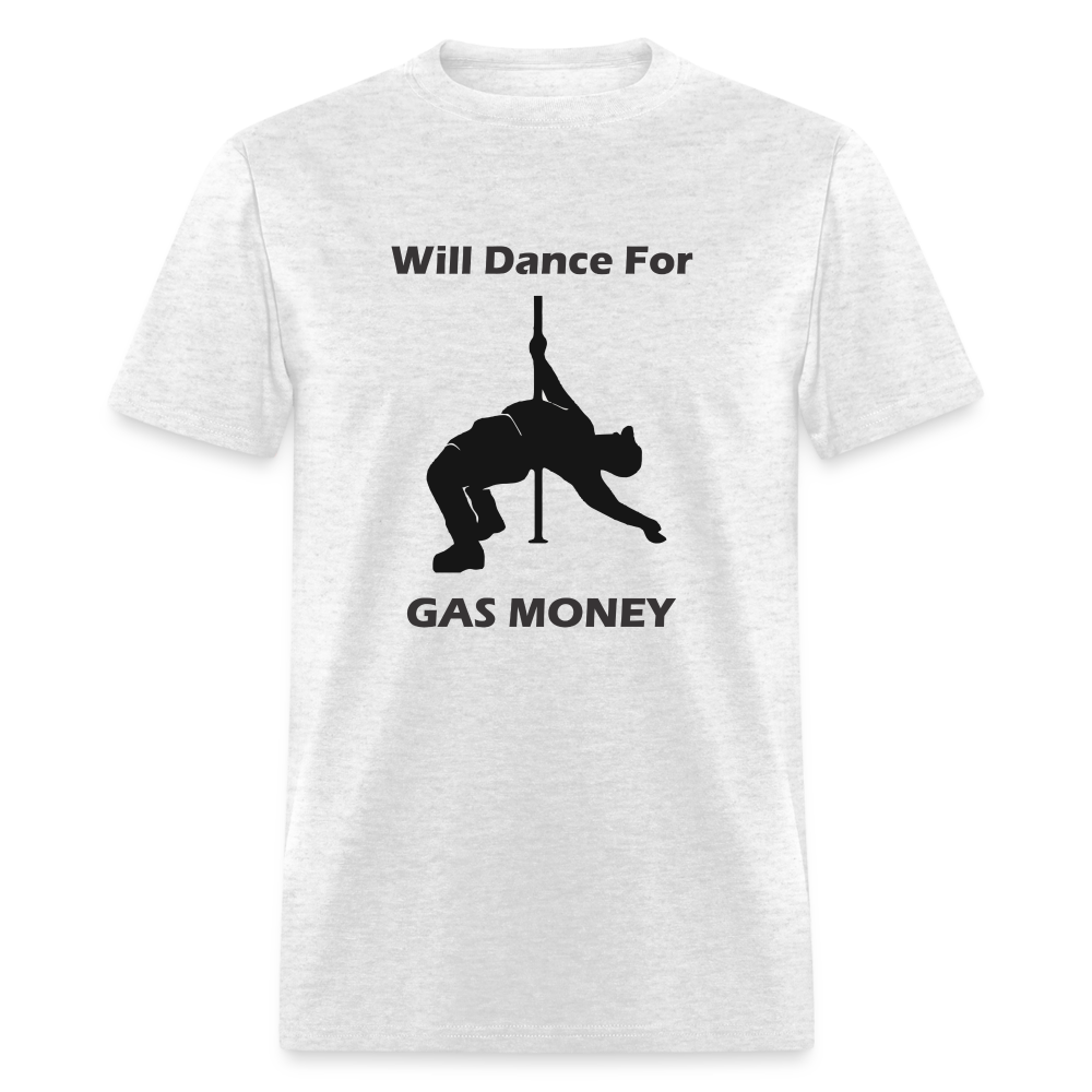 Will Dance for Gas Money T-Shirt - light heather gray