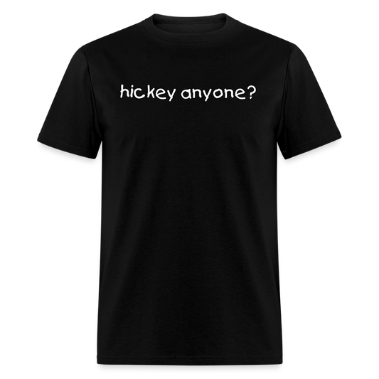 Hickey Anyone T-Shirt - black