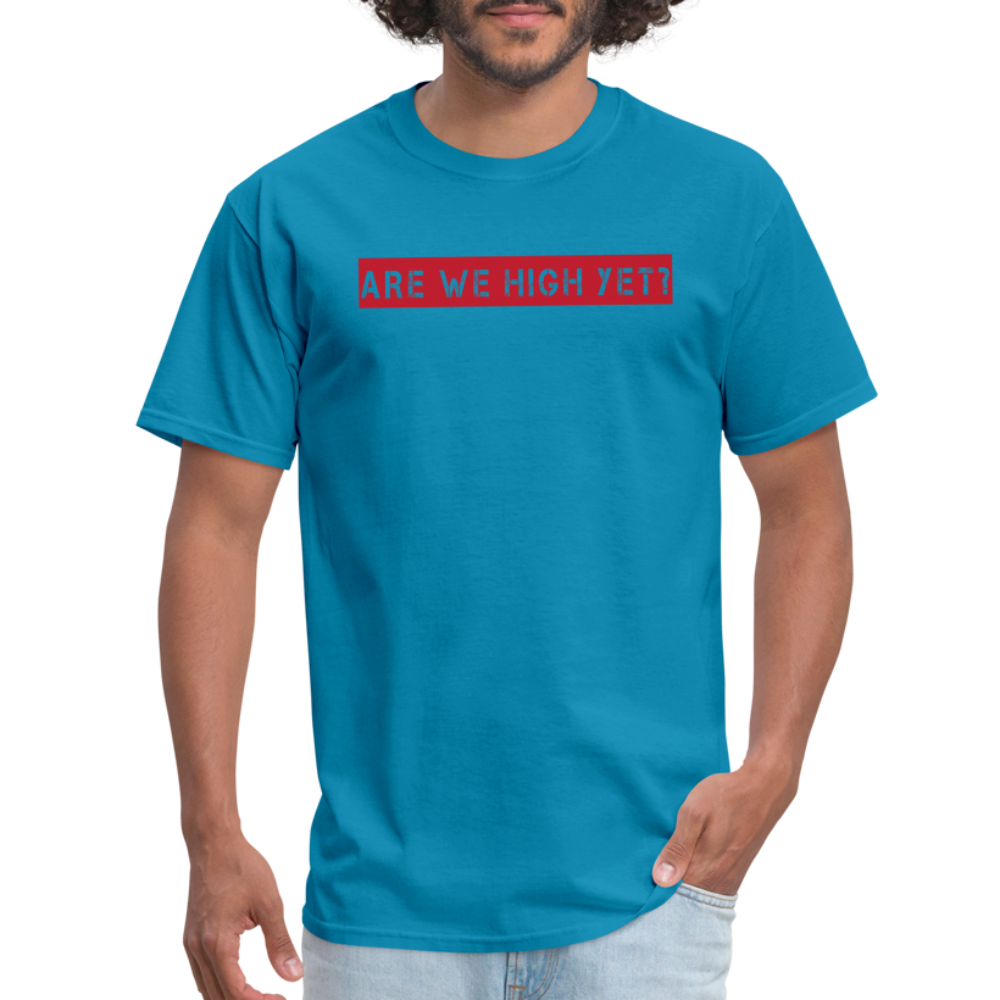 Are We High Yet T-Shirt - turquoise