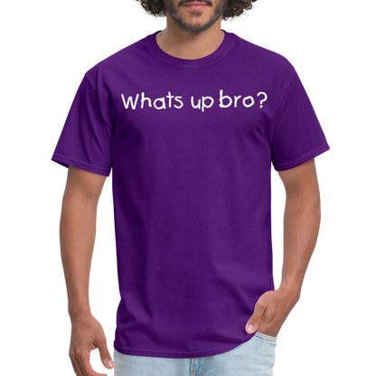 Whats Up Bro T-Shirt - purple