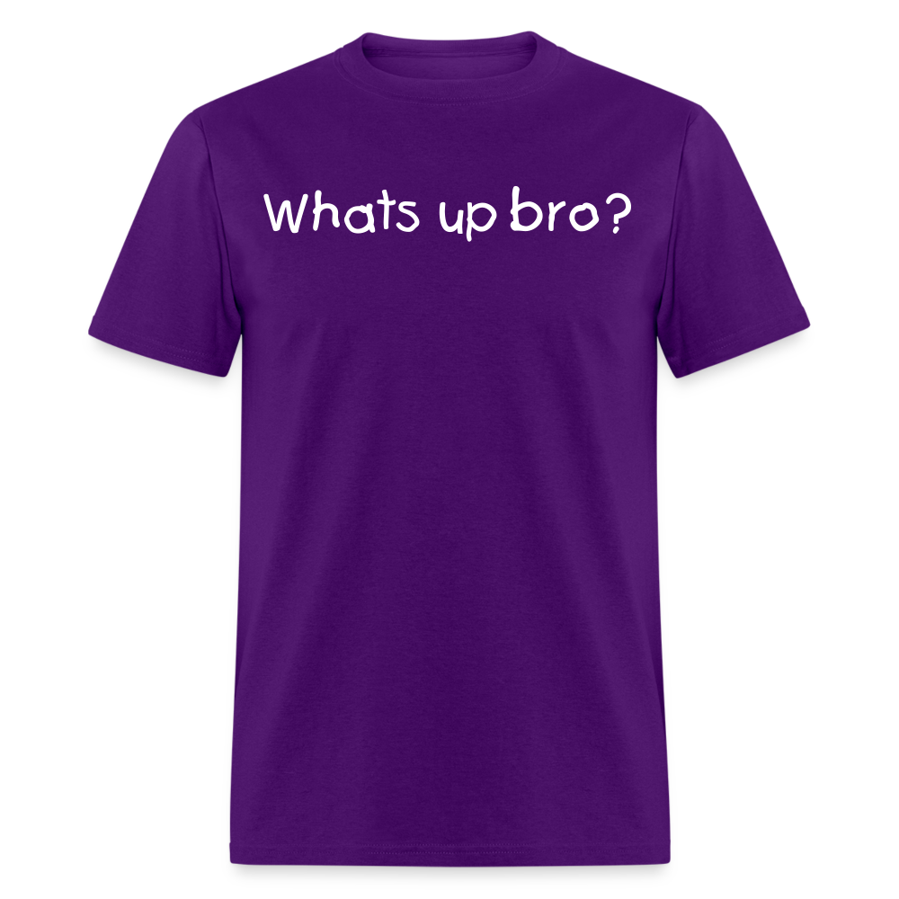 Whats Up Bro T-Shirt - purple