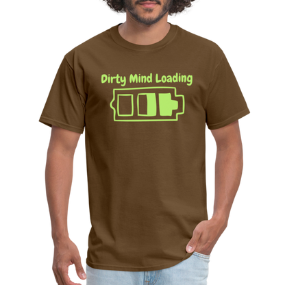 Dirty Mind Loading T-Shirt - brown