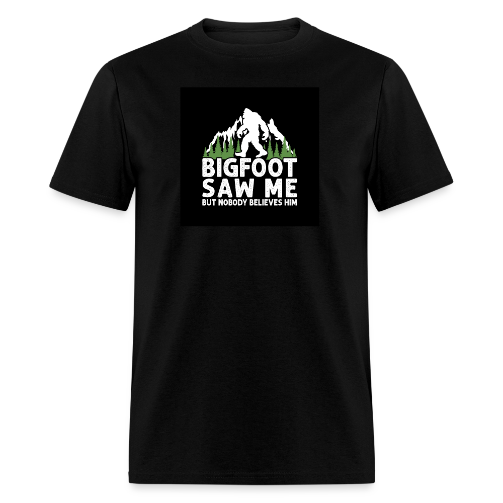 Bigfoot Saw Me T-Shirt - black