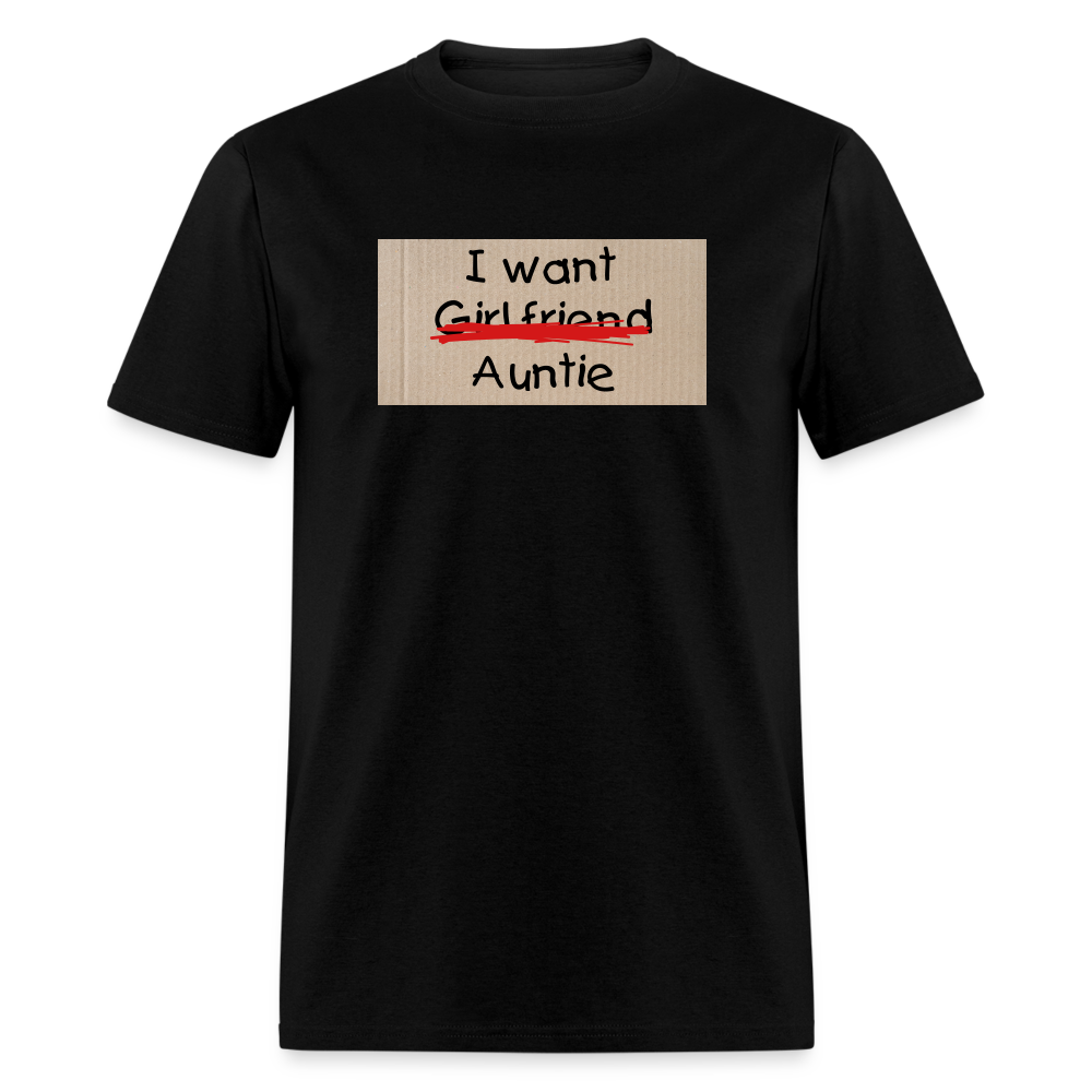 I Want Auntie T-Shirt - black