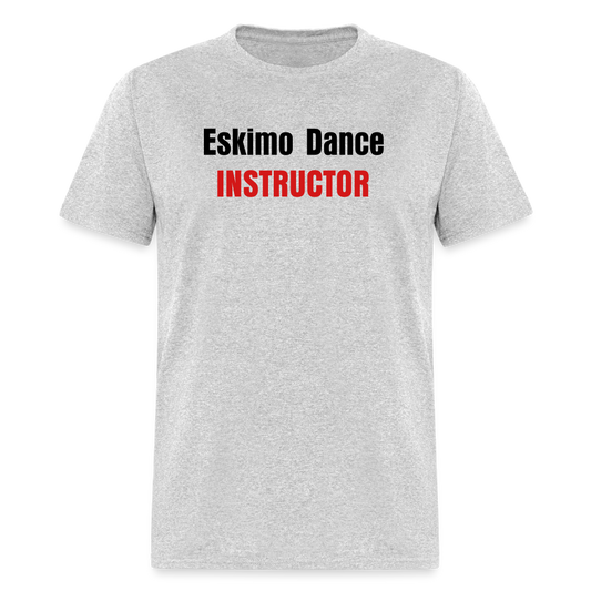 Eskimo Dance Instructor T-Shirt - heather gray