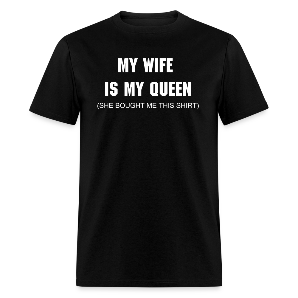 My Wife is My Queen T-Shirt - black