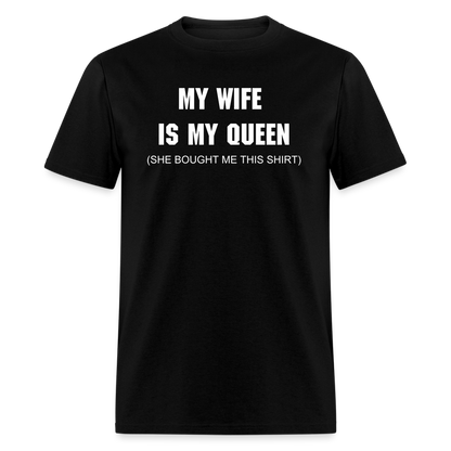 My Wife is My Queen T-Shirt - black