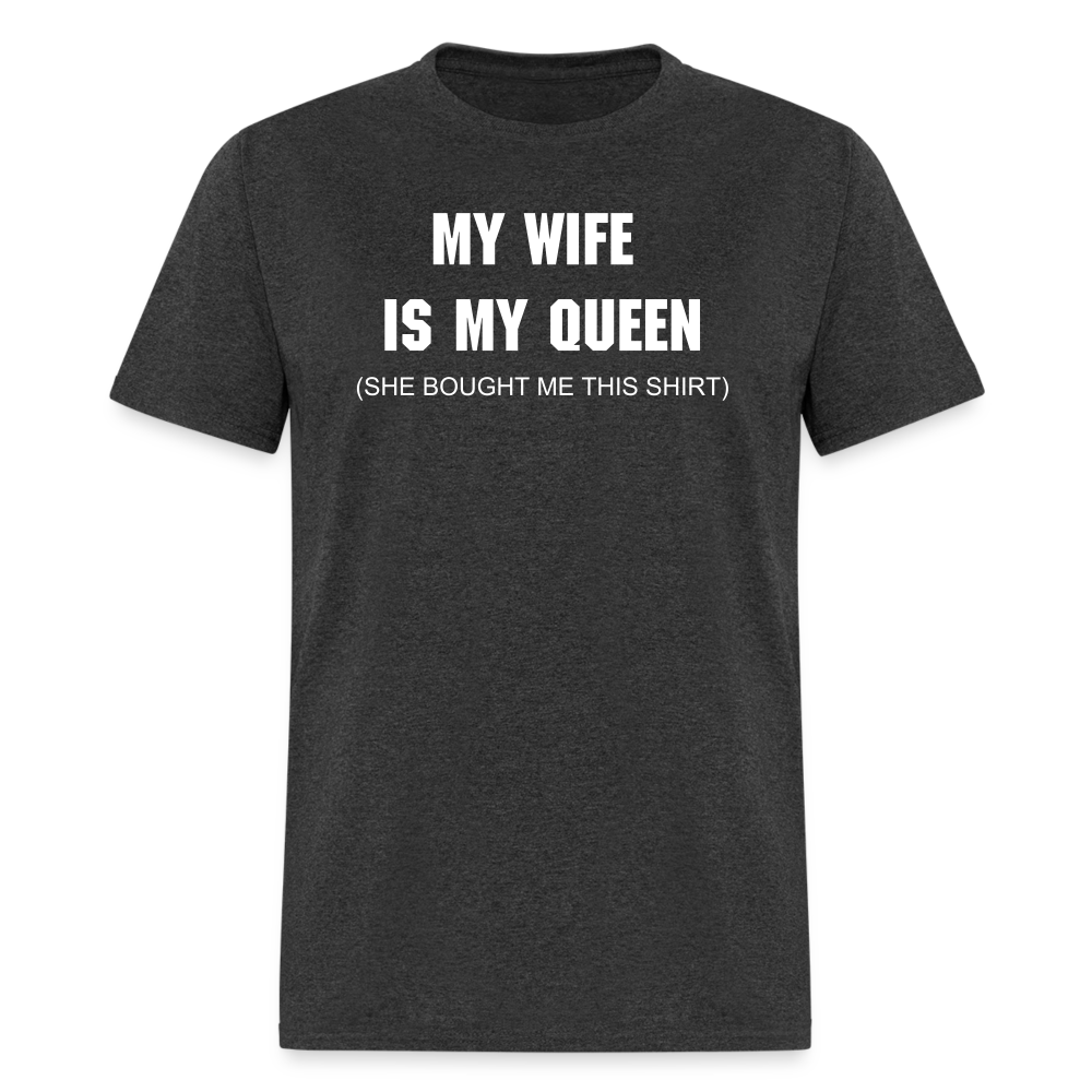 My Wife is My Queen T-Shirt - heather black