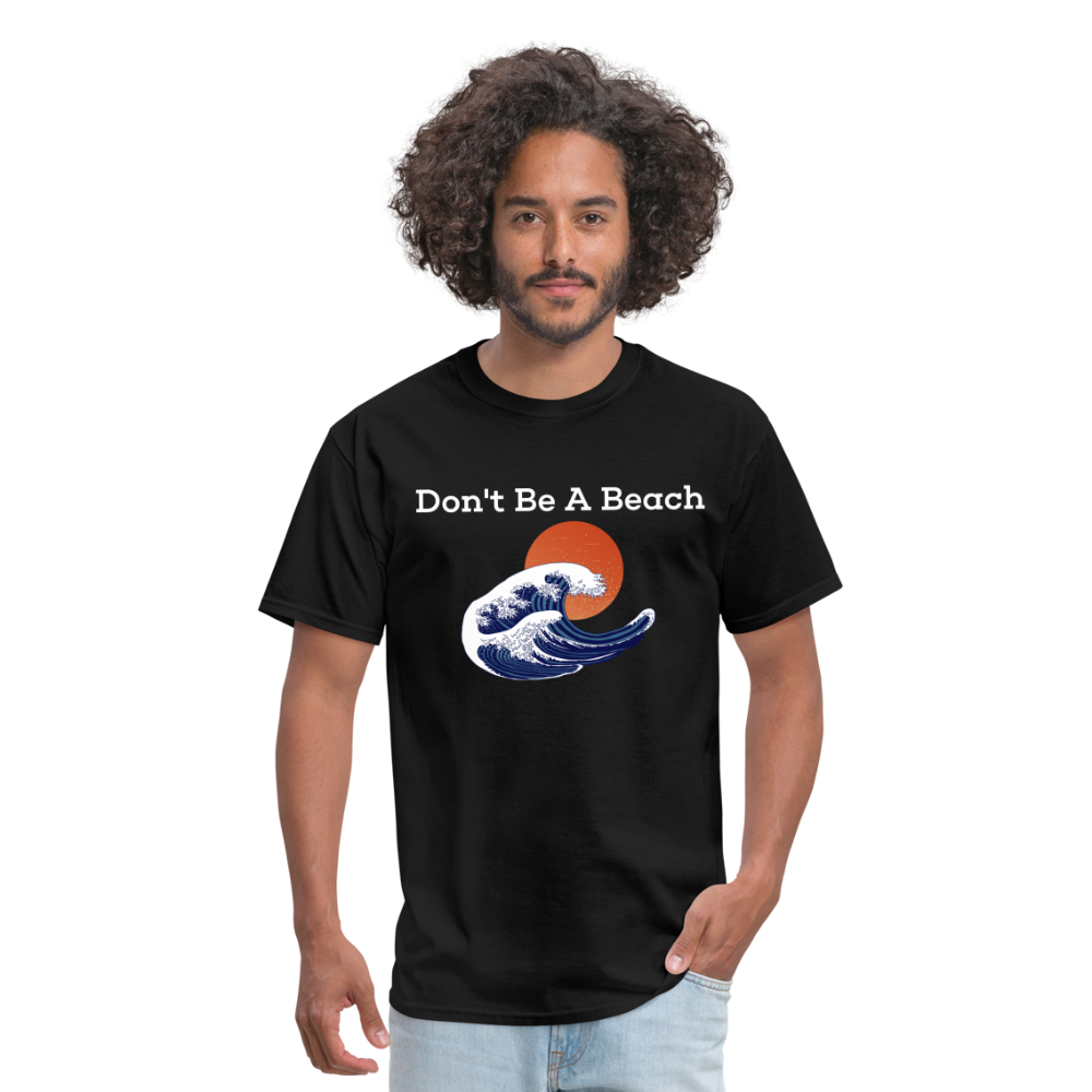 Dont Be A Beach T-Shirt - black