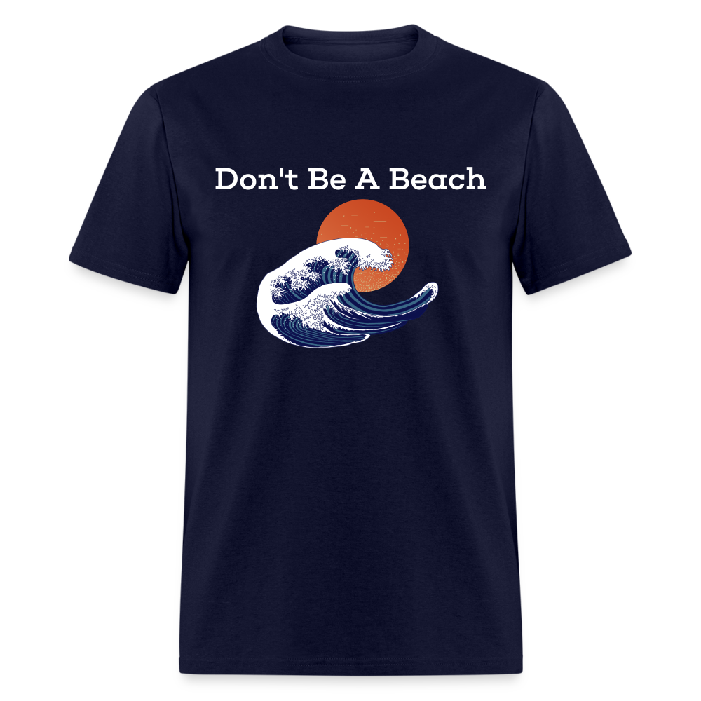 Dont Be A Beach T-Shirt - navy