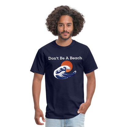 Dont Be A Beach T-Shirt - navy