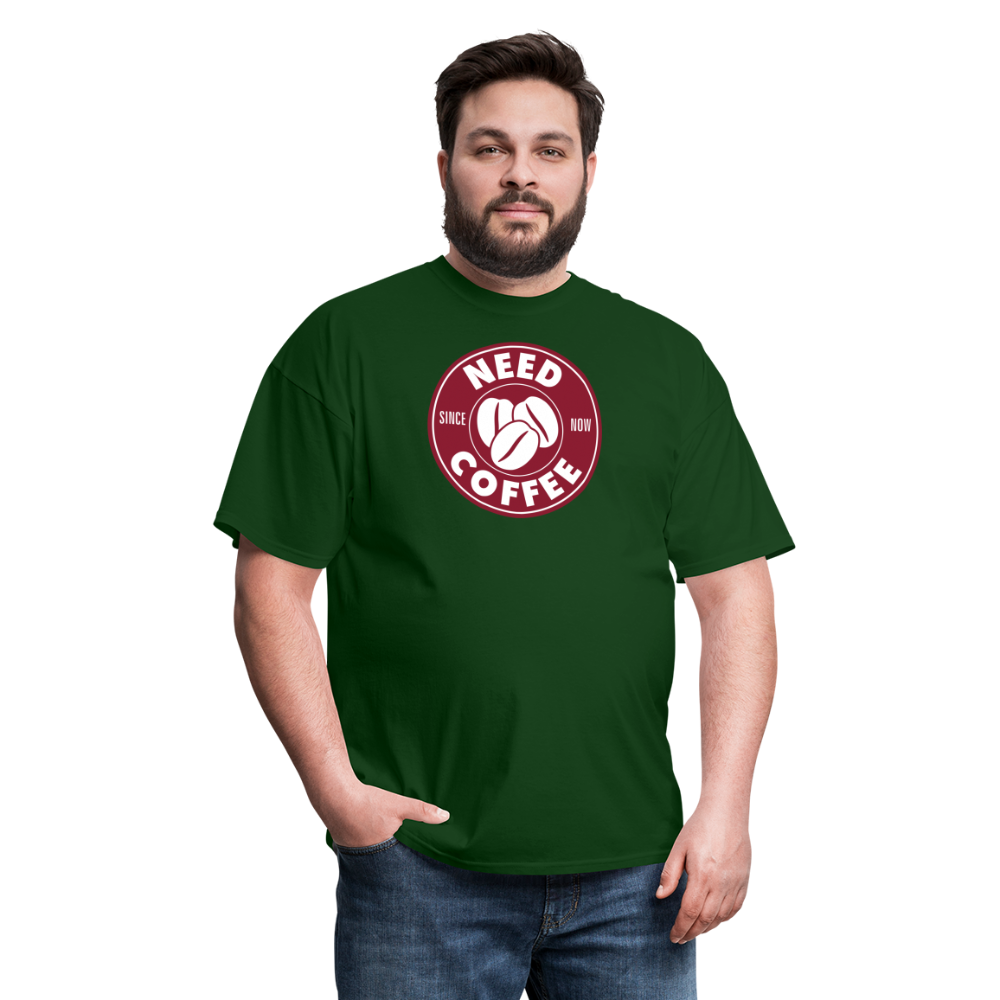 Need Coffee T-Shirt - forest green