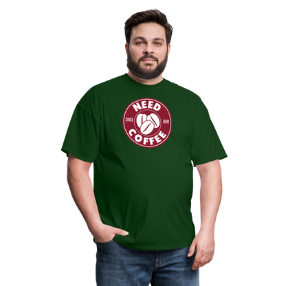 Need Coffee T-Shirt - forest green