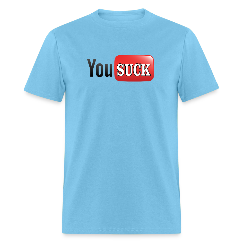 You Suck T-Shirt - aquatic blue