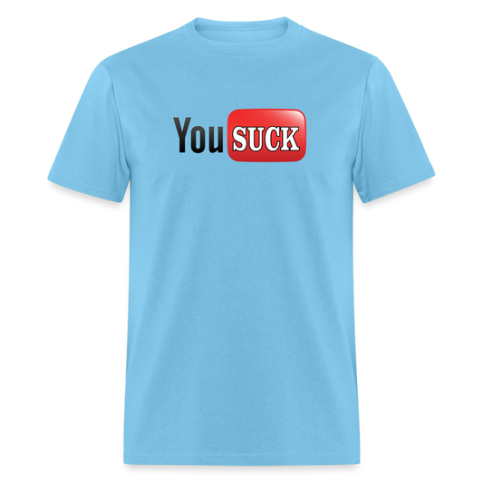 You Suck T-Shirt - aquatic blue